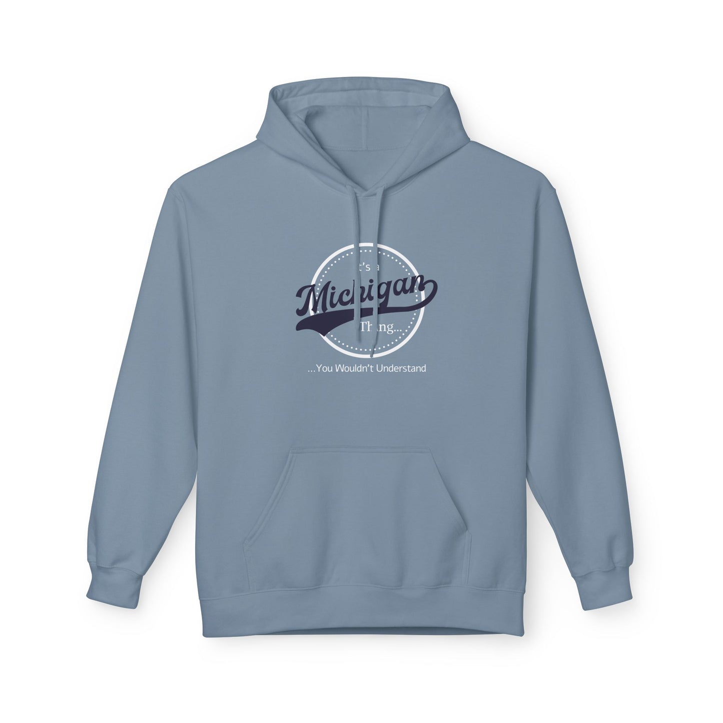 It's a Michigan Thing....Fleece Hoodie