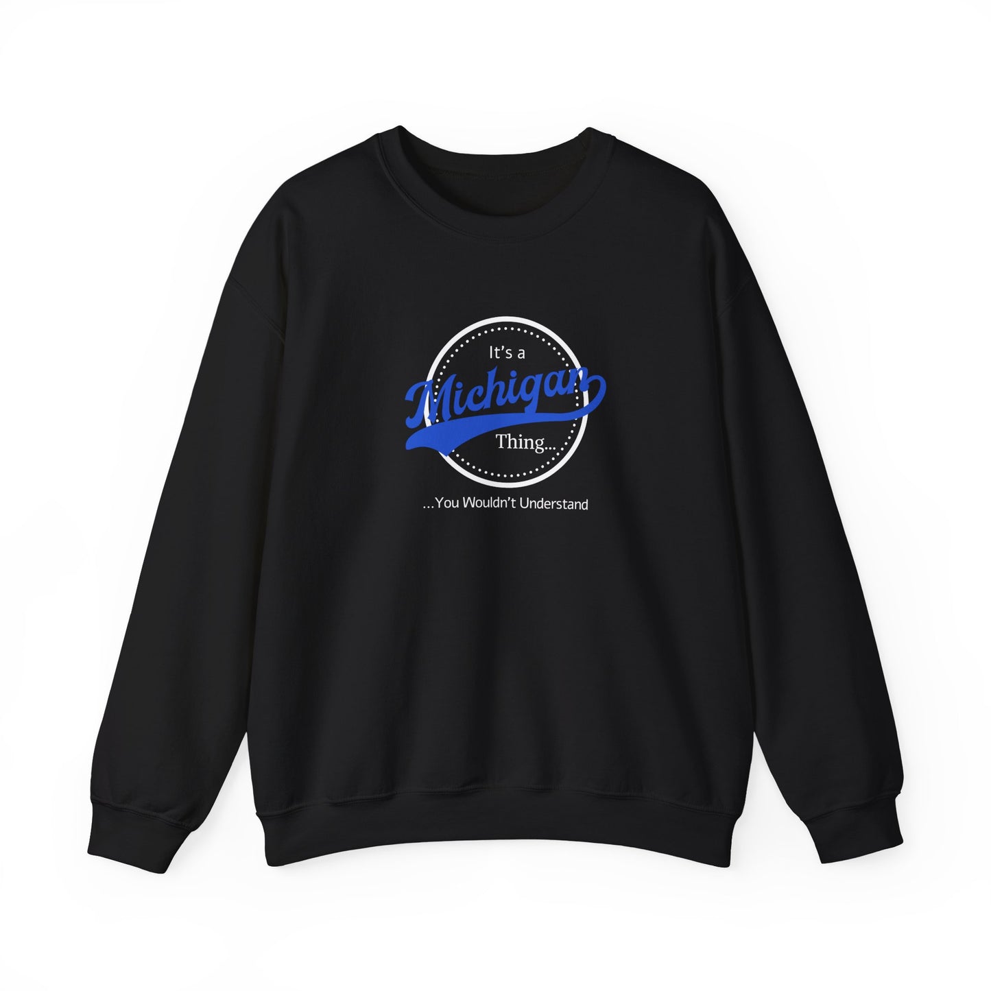 It's a Michigan Thing... Sweatshirt