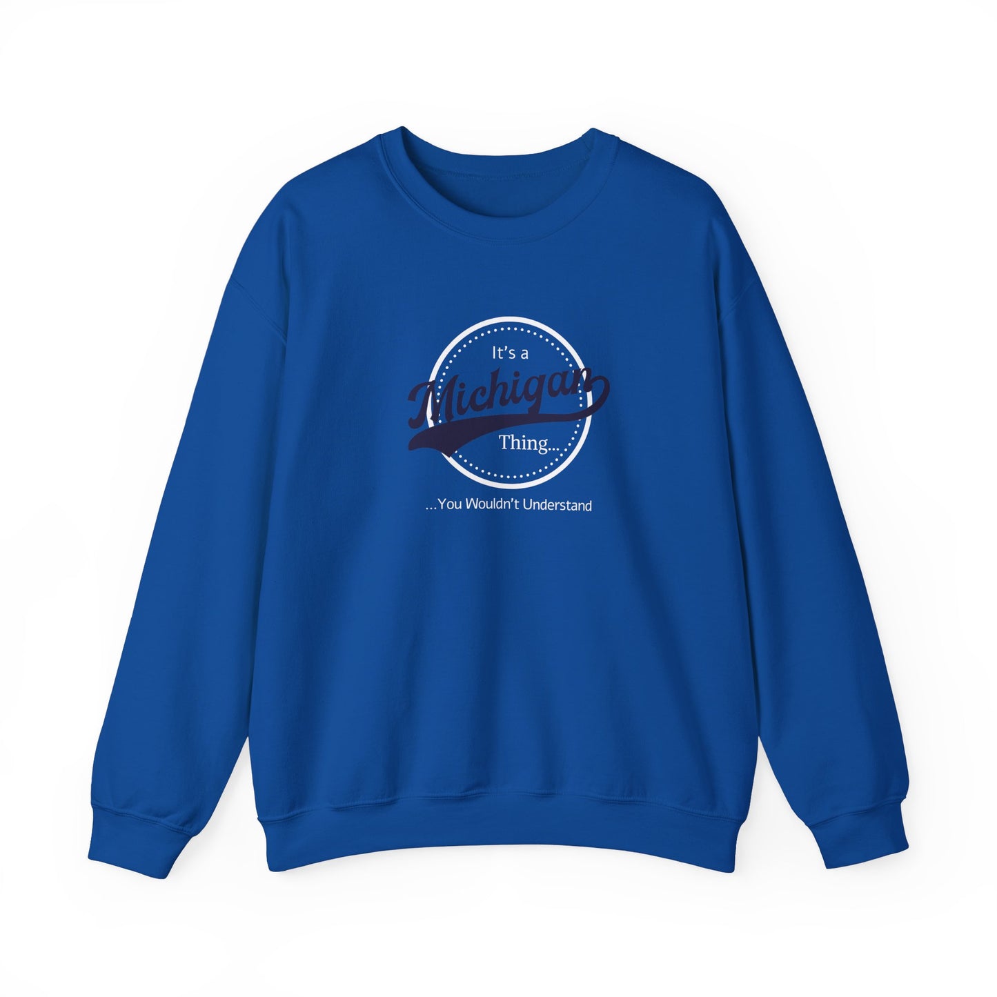 It's a Michigan Thing... Sweatshirt