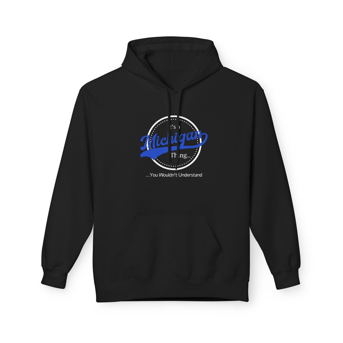 It's a Michigan Thing....Fleece Hoodie
