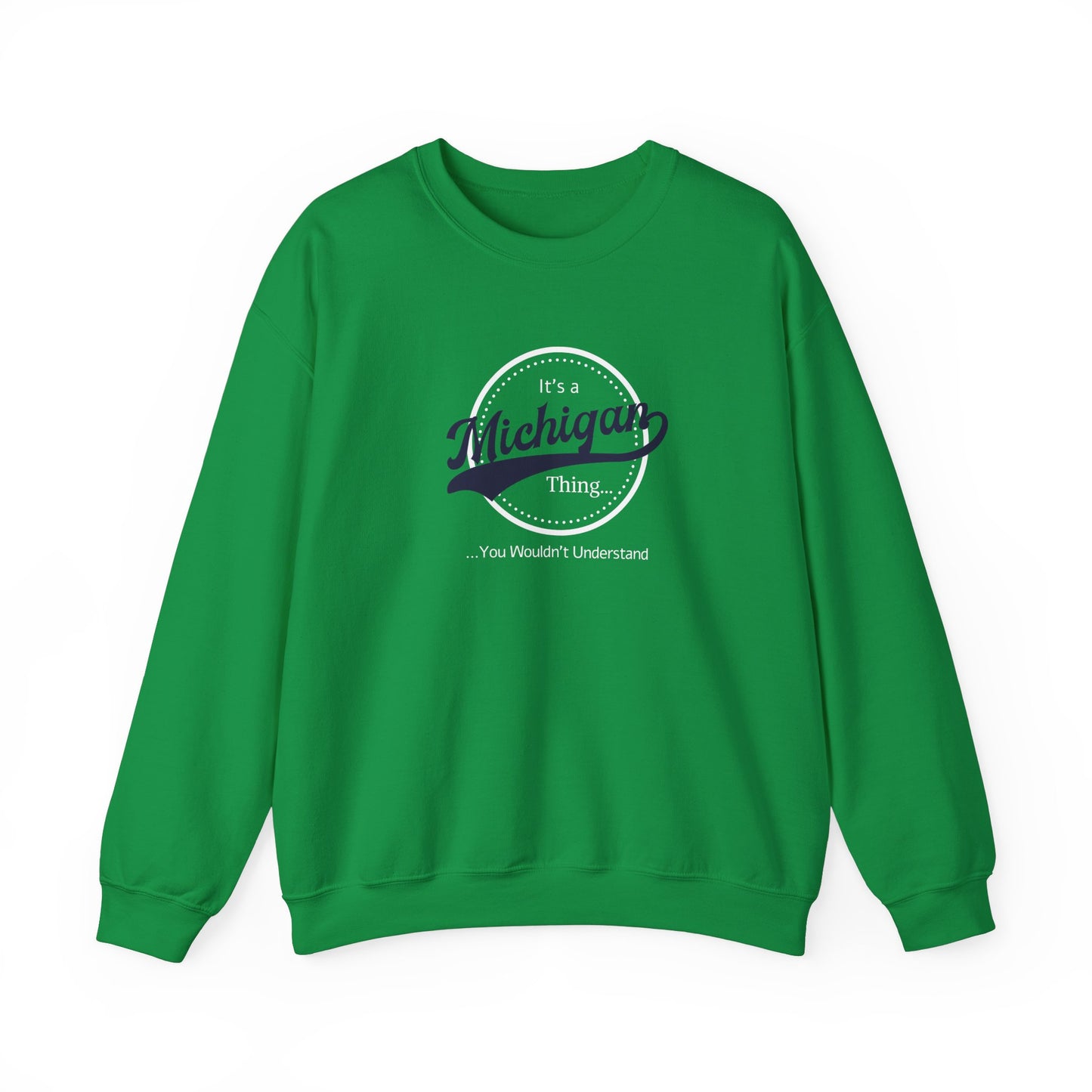 It's a Michigan Thing... Sweatshirt