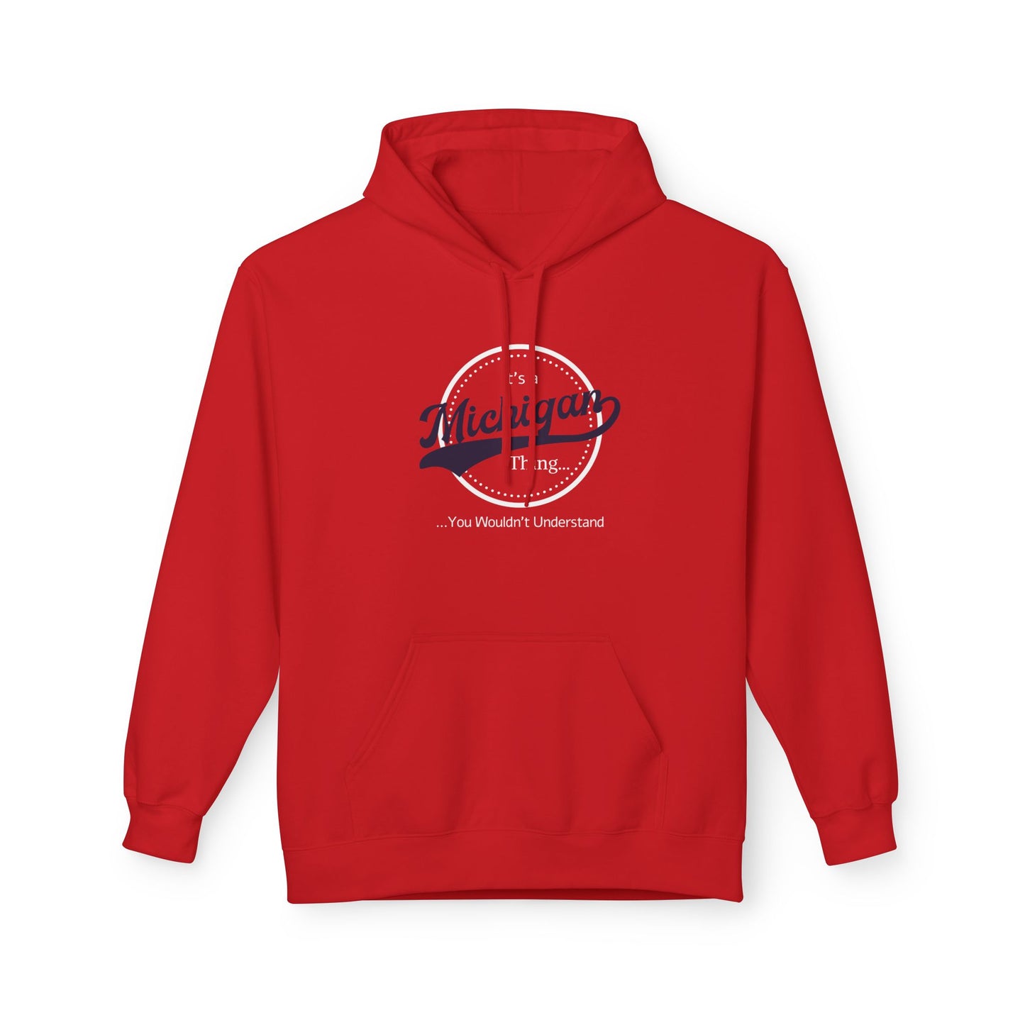 It's a Michigan Thing....Fleece Hoodie