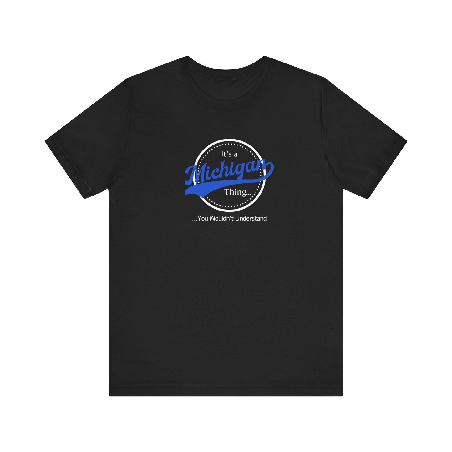 It's a Michigan Thing...Tee